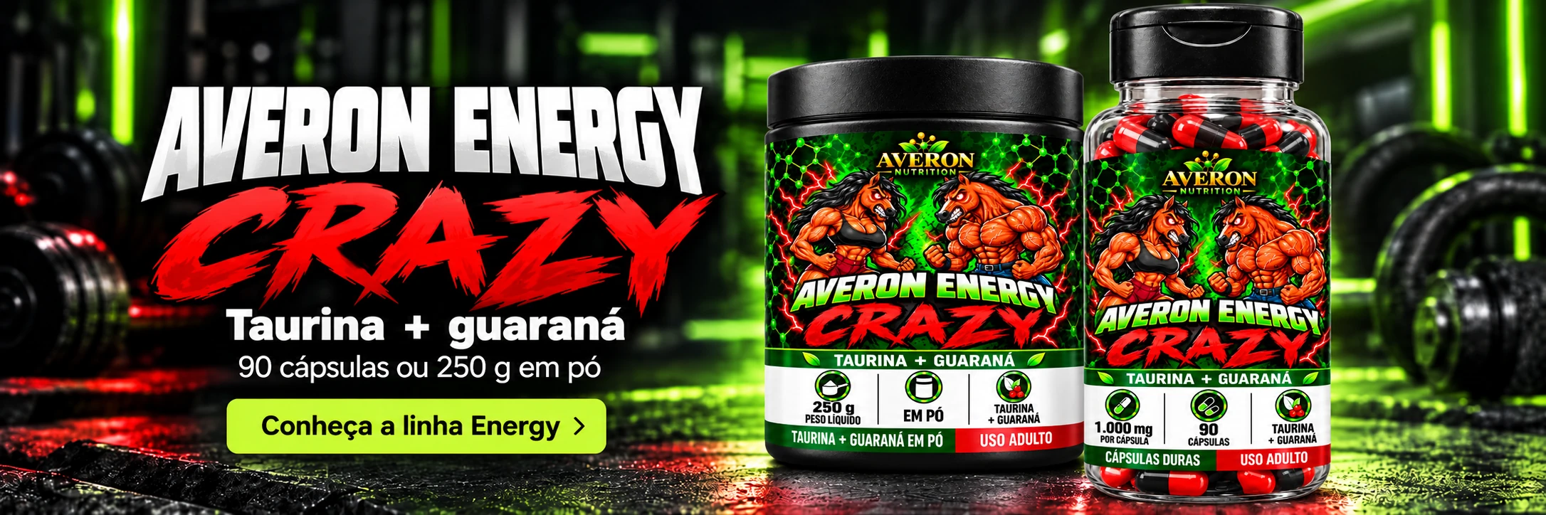 Averon Energy Crazy. Taurina e guaraná. 90 cápsulas ou 250 g em pó. Conheça a linha Energy.